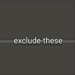 exclude-these