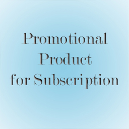 Promotional Product for Subscription