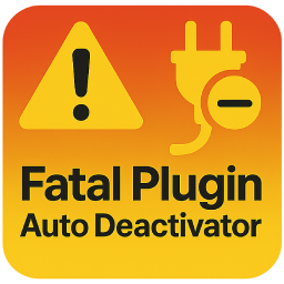 Fatal Plugin Auto Deactivator – Never let a plugin break your site
